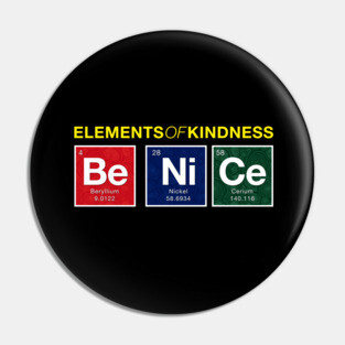 Be Nice - Elements of Kindness Pin