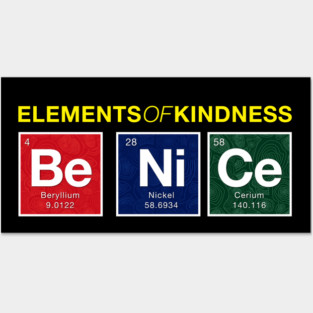 Be Nice - Elements of Kindness Posters and Art