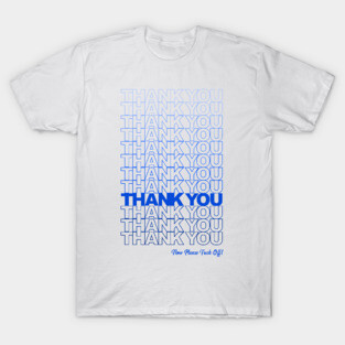 Thank you, F*ck Off (Blue) T-Shirt