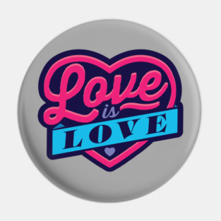 Love Is Love Pin