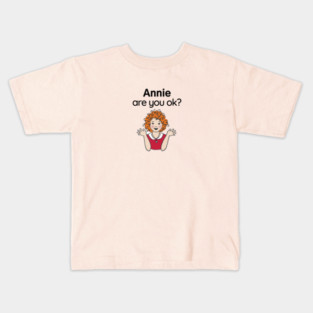 Annie are you ok? Kids T-Shirt