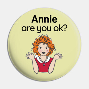 Annie are you ok? Pin