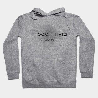 TTodd Trivia 2 Hoodie