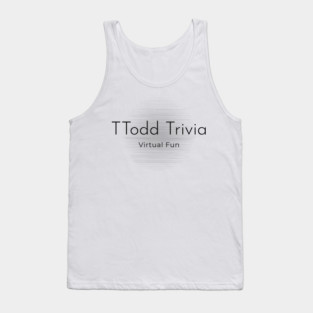 TTodd Trivia 2 Tank Top
