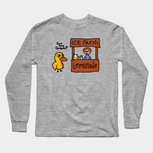 Got Any Grapes? Long Sleeve T-Shirt