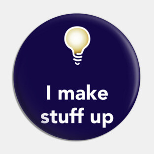 I Make Stuff Up (Dark) Pin