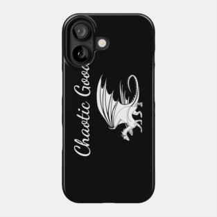 Chaotic Good is My Alignment Phone Case