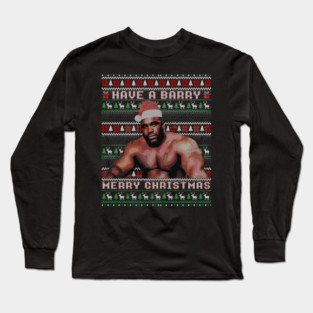 merry Christmas have a barry - barry wood ugly sweater christmas funny tee Long Sleeve T-Shirt