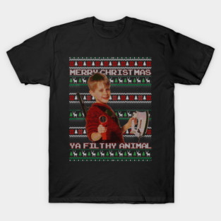 Merry Christmas Ya filthy Animal - funny ugly sweater christmas tee T-Shirt