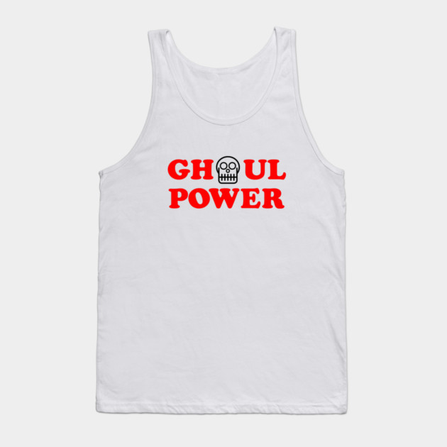 Ghoul Power Tank Top by dumbshirts