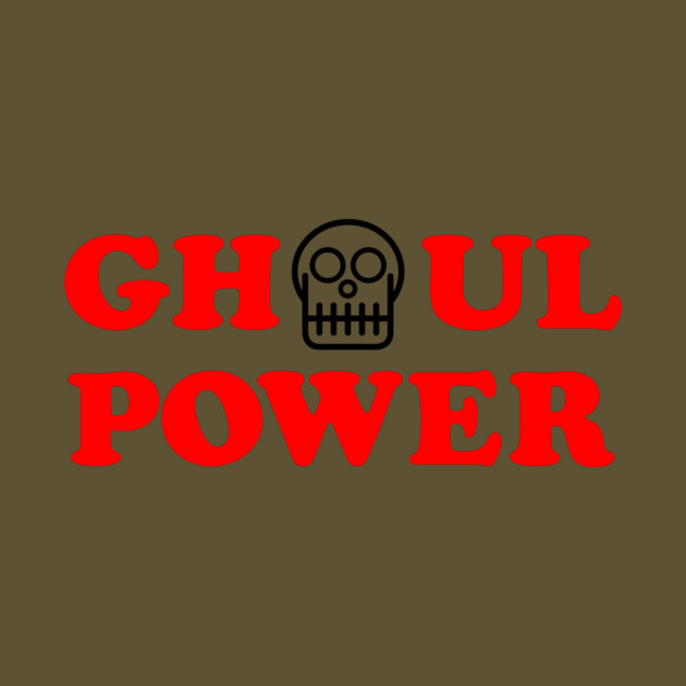 Ghoul Power by dumbshirts