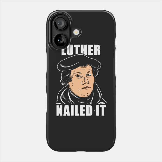 Luther Nailed It Phone Case by dumbshirts
