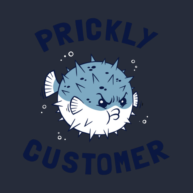Prickly Customer by dumbshirts