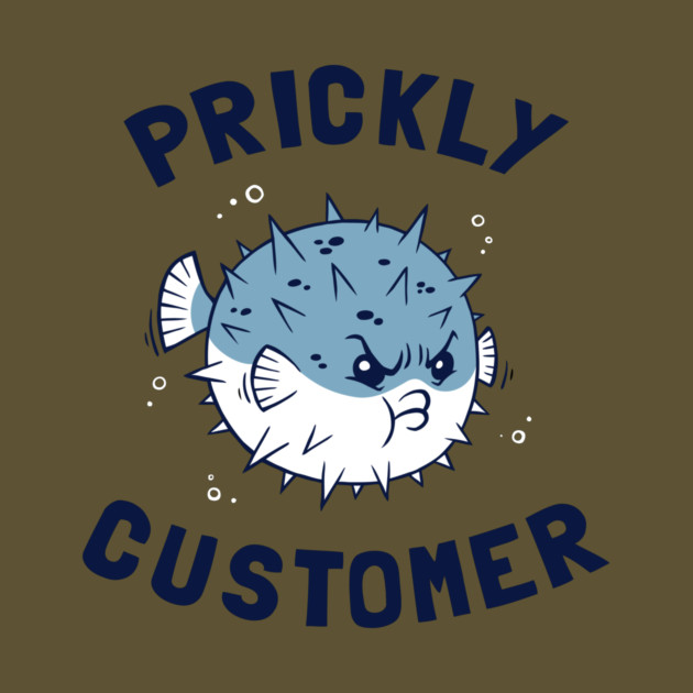 Prickly Customer by dumbshirts