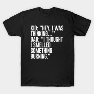 Someone's Brain is Burning T-Shirt