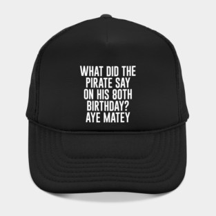 Aye Matey - Happy 80th Birthday Hat