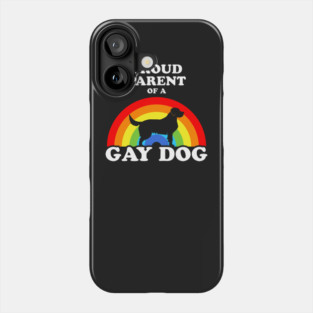 Proud Parent Of A Gay Dog Phone Case