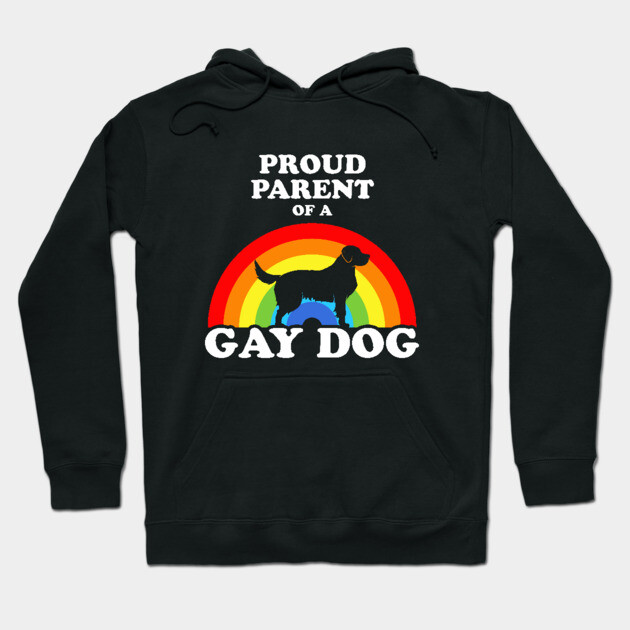 Proud Parent Of A Gay Dog Hoodie by dumbshirts