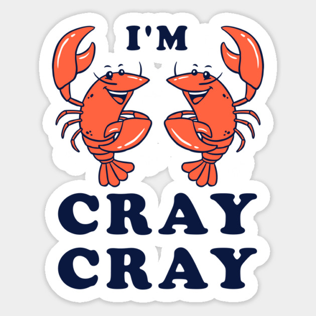 I'm Cray Cray Magnet by dumbshirts