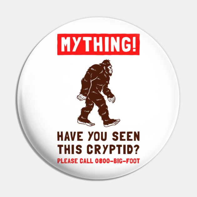 Mything! Have You Seen This Cryptid? Pin by dumbshirts