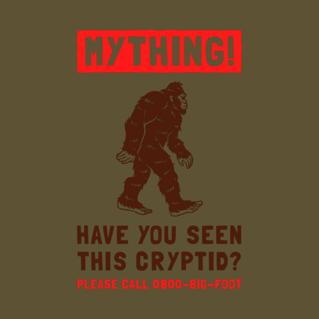 Mything! Have You Seen This Cryptid? by dumbshirts