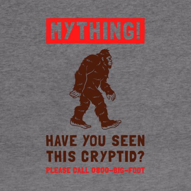 Mything! Have You Seen This Cryptid? by dumbshirts