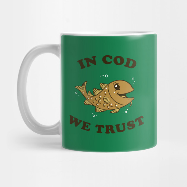 In Cod We Trust by dumbshirts