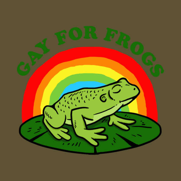 Gay For Frogs by dumbshirts
