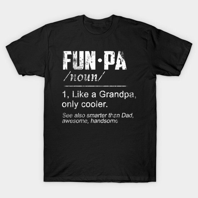 Funny Grandfather Gift FUNPA Definition Fun Grandpa T-Shirt