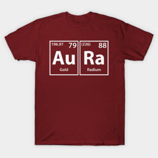 Aura (Au-Ra) Periodic Elements Spelling T-Shirt