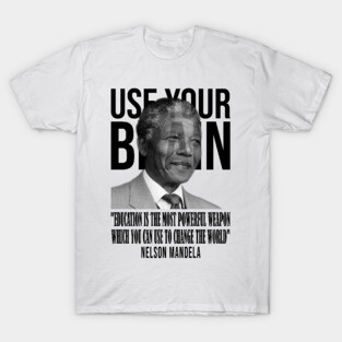 Use your brain - Nelson Mandela T-Shirt