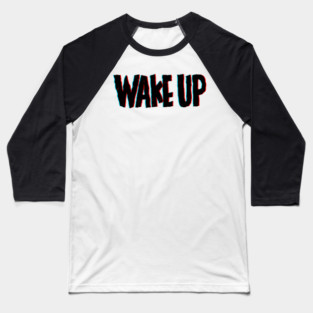 Wake up Baseball T-Shirt