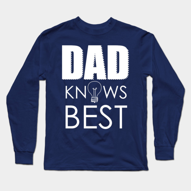 DAD KNOWS BEST Long Sleeve T-Shirt by enrynz