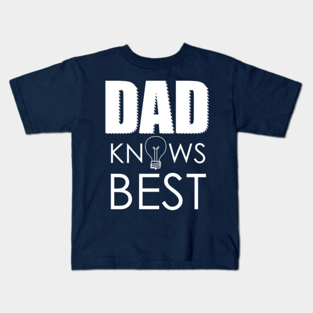 DAD KNOWS BEST Kids T-Shirt by enrynz