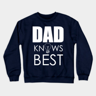 DAD KNOWS BEST Crewneck Sweatshirt