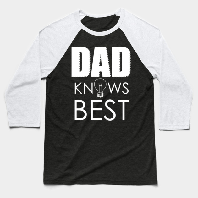 DAD KNOWS BEST Baseball T-Shirt by enrynz