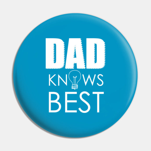 DAD KNOWS BEST Pin by enrynz