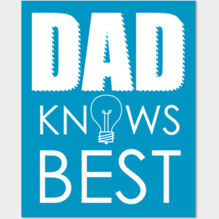 DAD KNOWS BEST Posters and Art