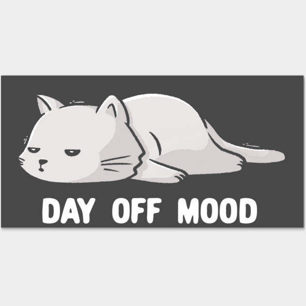 Day Off Mood Cute Lazy Cat Gift Lazy Posters and Art Prints
