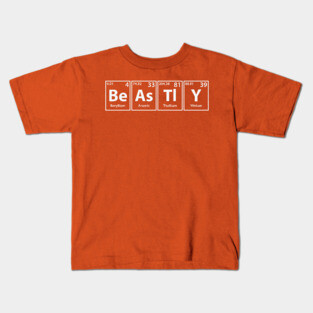 Beastly (Be-As-Tl-Y) Periodic Elements Spelling Kids T-Shirt