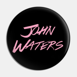 John Waters Pin