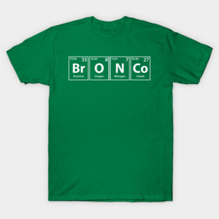 Bronco (Br-O-N-Co) Periodic Elements Spelling T-Shirt