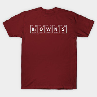 Browns (Br-O-W-N-S) Periodic Elements Spelling T-Shirt