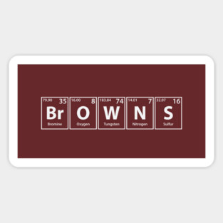 Browns (Br-O-W-N-S) Periodic Elements Spelling Sticker