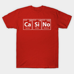 Casino (Ca-Si-No) Periodic Elements Spelling T-Shirt