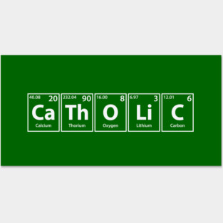 Catholic (Ca-Th-O-Li-C) Periodic Elements Spelling Posters and Art