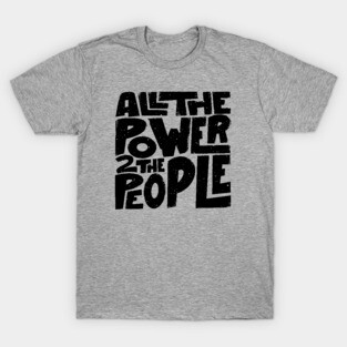Power to the People T-Shirt