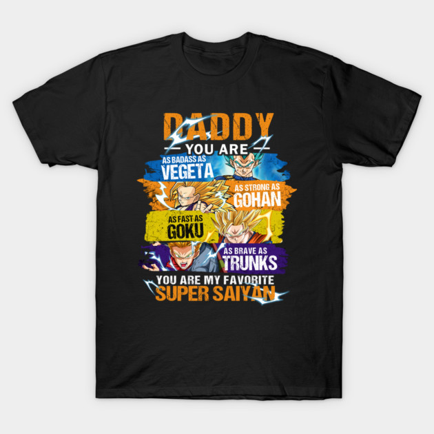 Daddy You are As Badass As Vegeta T-Shirt