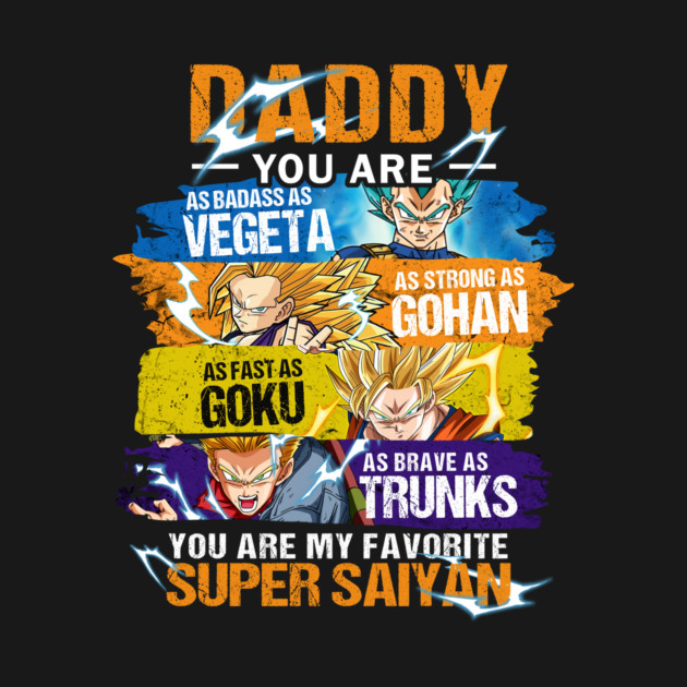 Daddy You are As Badass As Vegeta T-Shirt