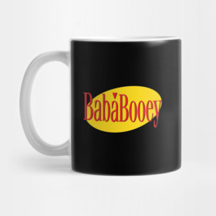 What's the Deal with Baba Booey? Mug